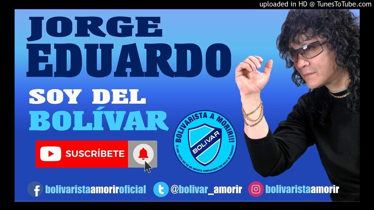 CLUB BOLÍVAR | JORGE EDUARDO - SOY DEL BOLÍVAR