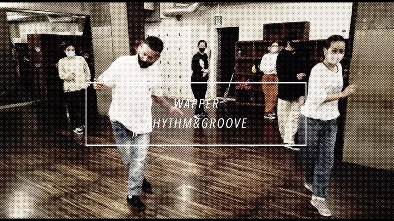 【DANCEWORKS】WAPPER / Rhythm&Groove