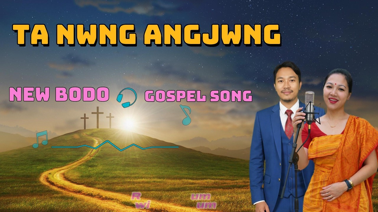 Ta Nwng Angjwng/ Meditative Bodo New Gospel Song