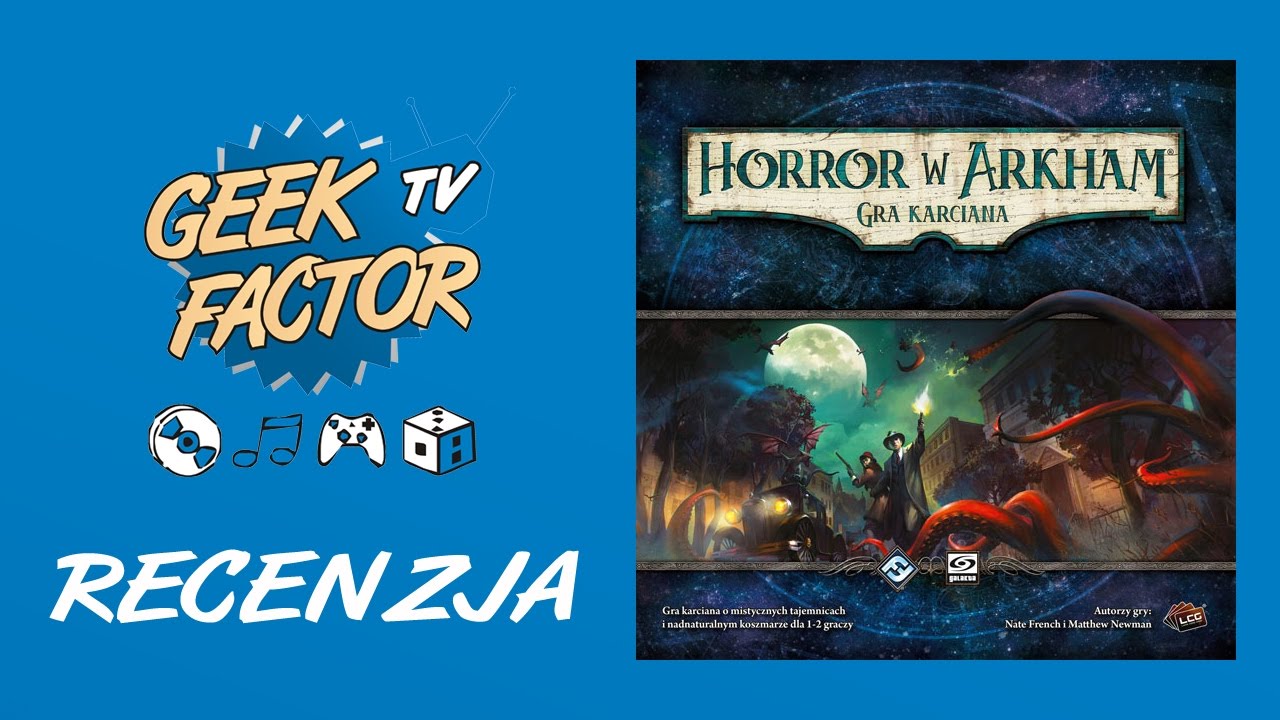 [ODC 355] Recenzja gry HORROR W ARKHAM LCG