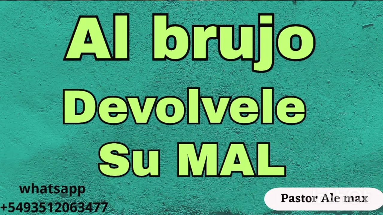 Al brujo devolvele su mal!!!! 