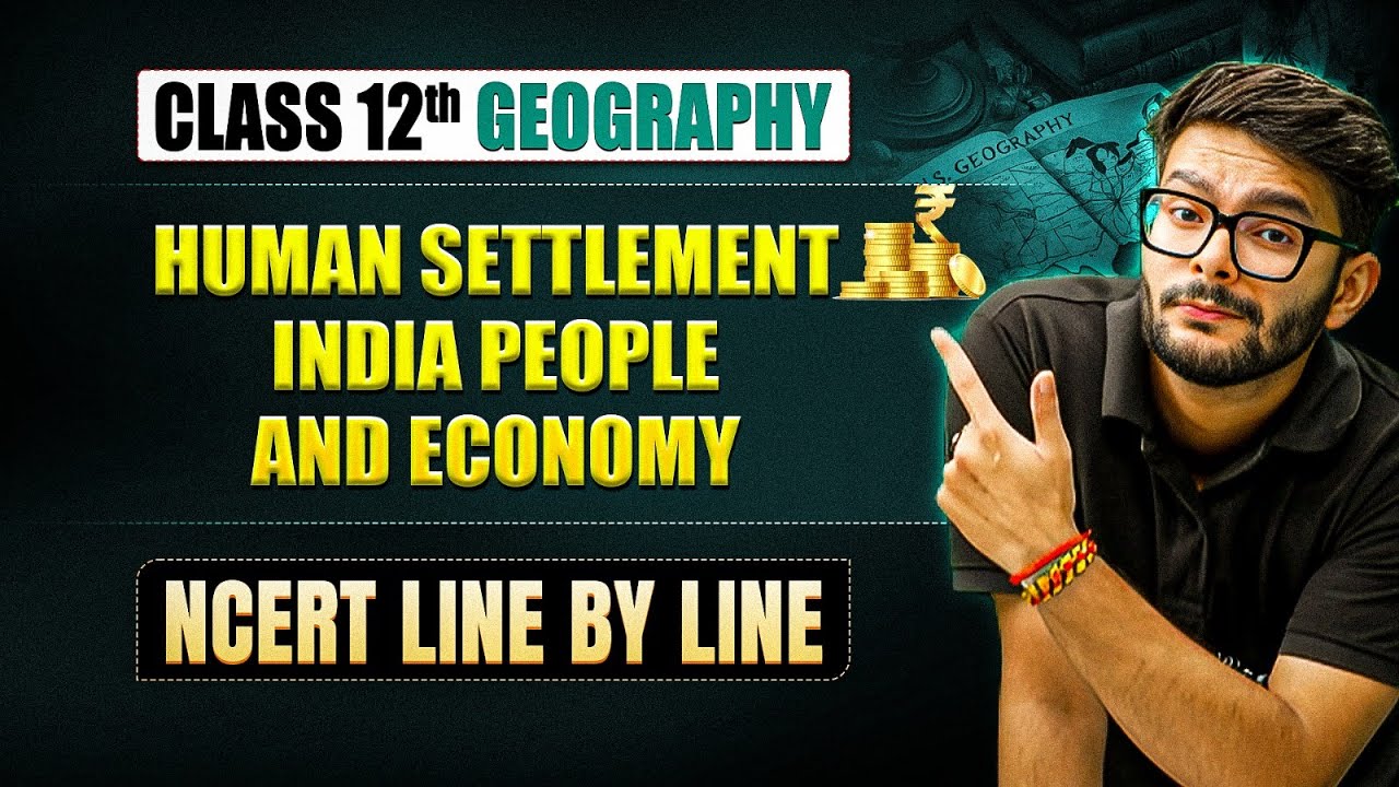 Human Settlement India People and Economy NCERT Full Chapter | Class 12 Geography Chapter 4