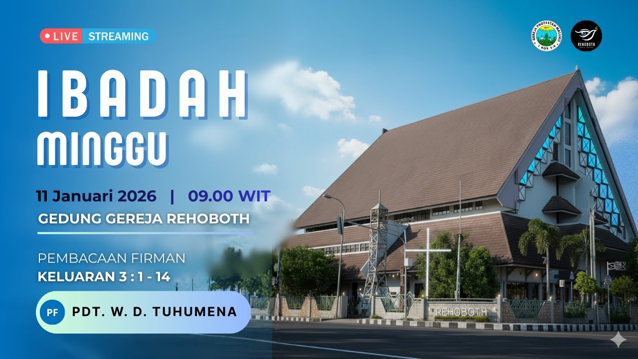 IBADAH MINGGU JEMAAT GPM REHOBOTH   I   MINGGU, 11 JANUARI 2026   I   PKL. 09:00 WIT
