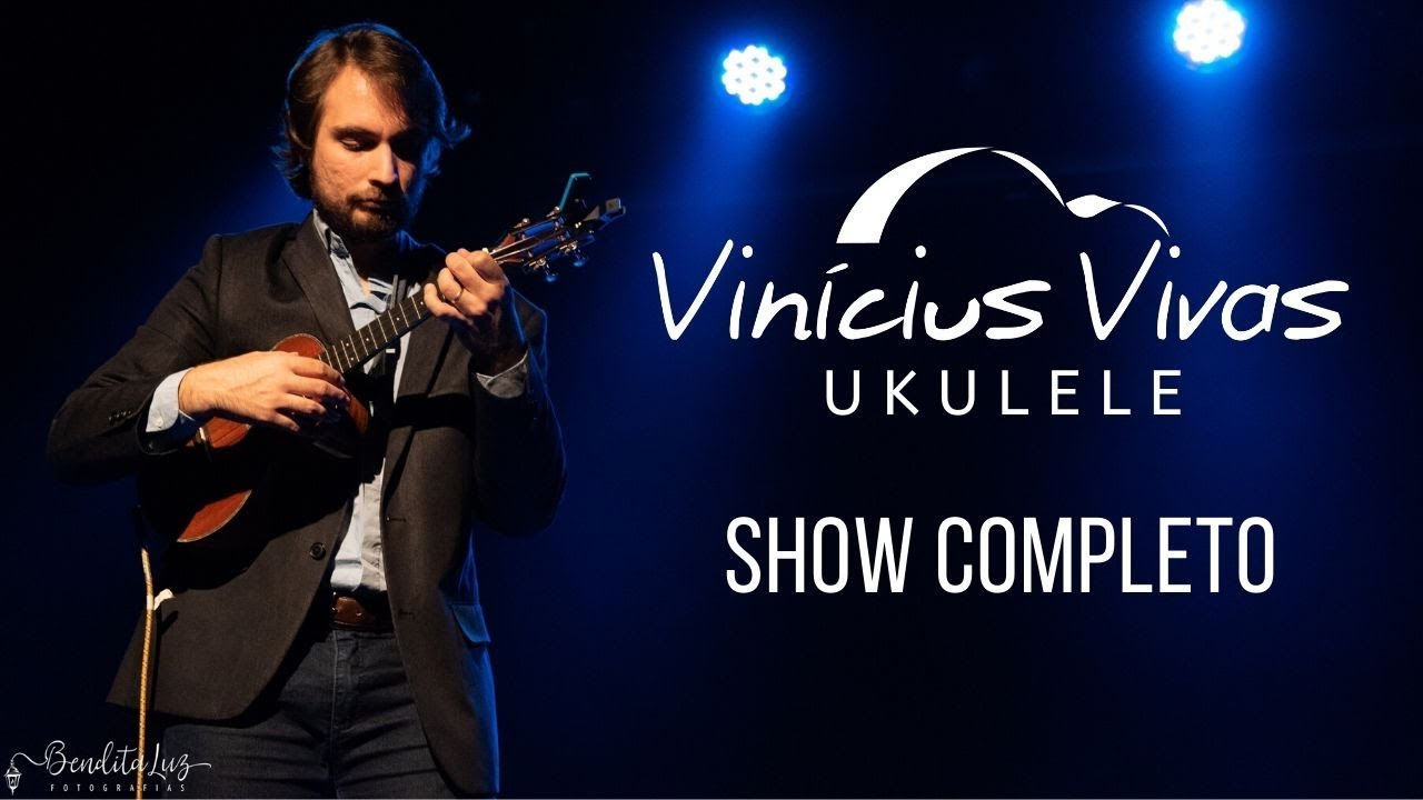 Vinícius Vivas - Ukulele (Show Completo)
