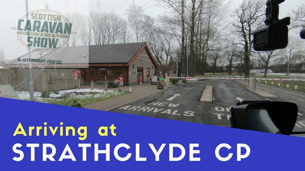 Arriving at Strathclyde Country Park Caravan and Motorhome Club Site