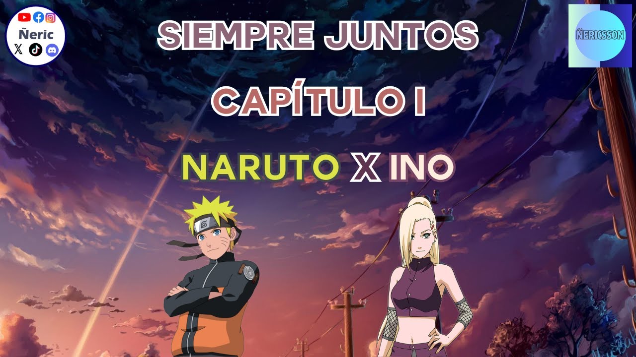 Siempre Juntos: Capítulo 1 (Naruto x Ino)