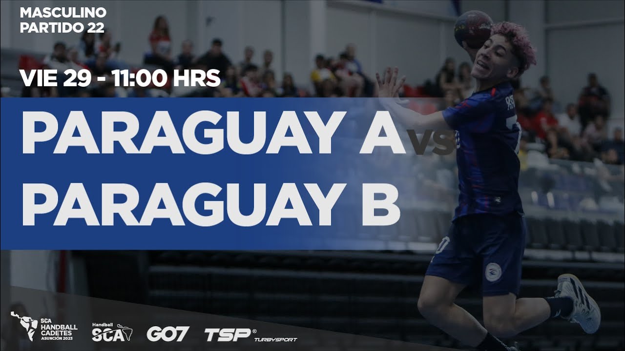 CADETES 2023 | PARAGUAY A vs PARAGUAY B | PARTIDO 22 MASCULINO