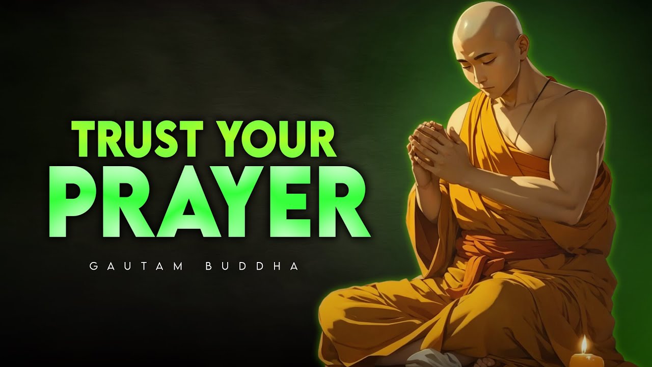 Trust in Your Prayers - Gautam Buddha