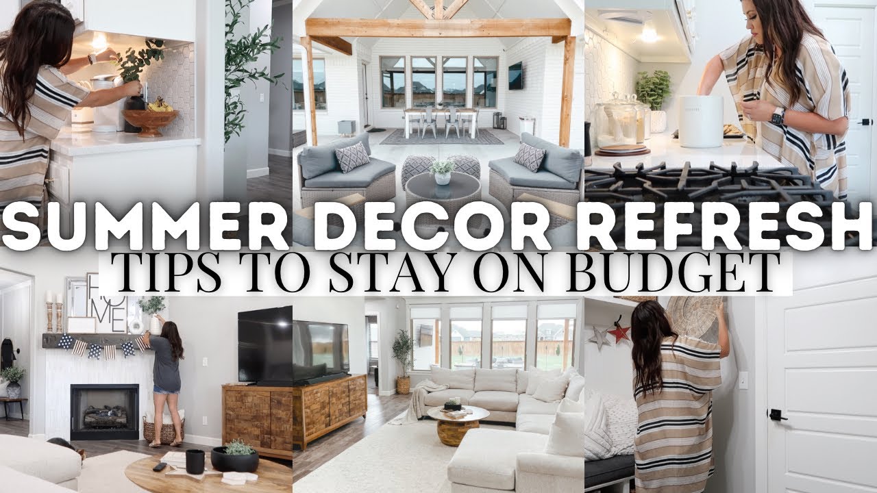 2022 SUMMER DECOR REFRESH | DECORATING TIPS TO STAY ON BUDGET | DECORATE WITH ME 2022