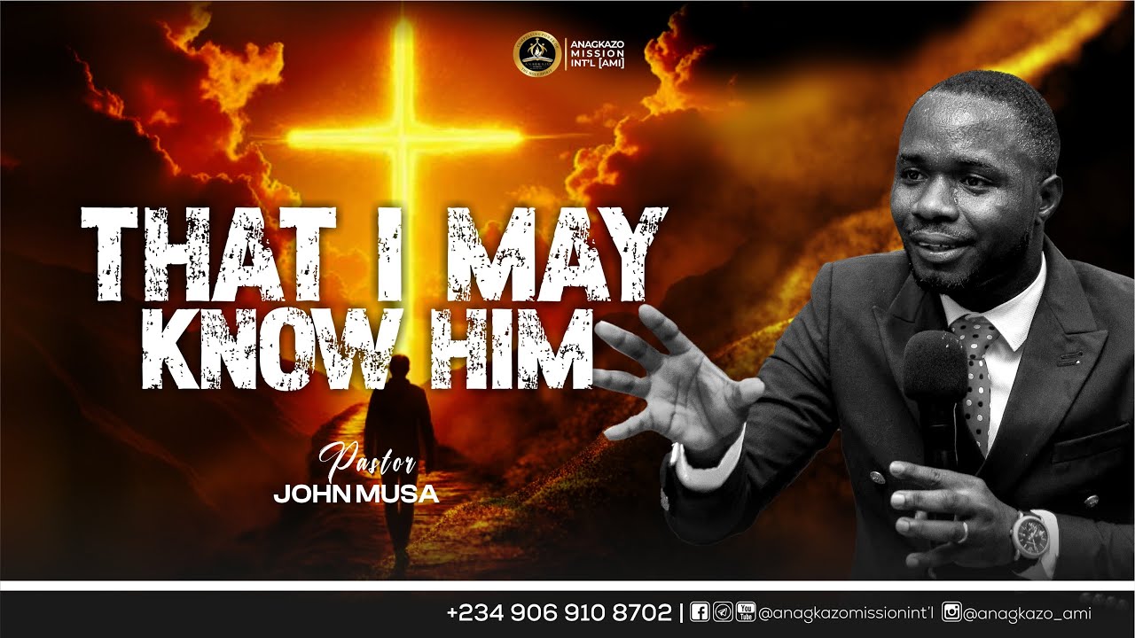 That I May Know Him || Pastor John Musa || 13:04:2025