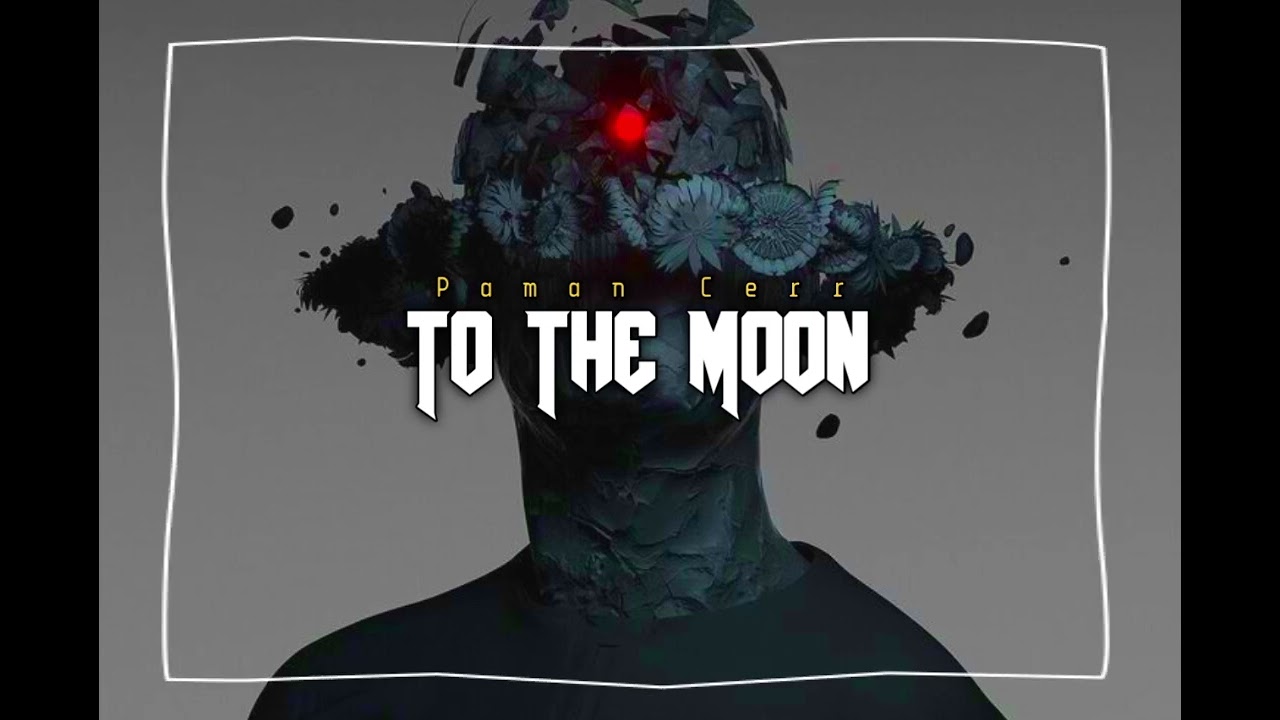 To The Moon - Paman Cerr (Distan)