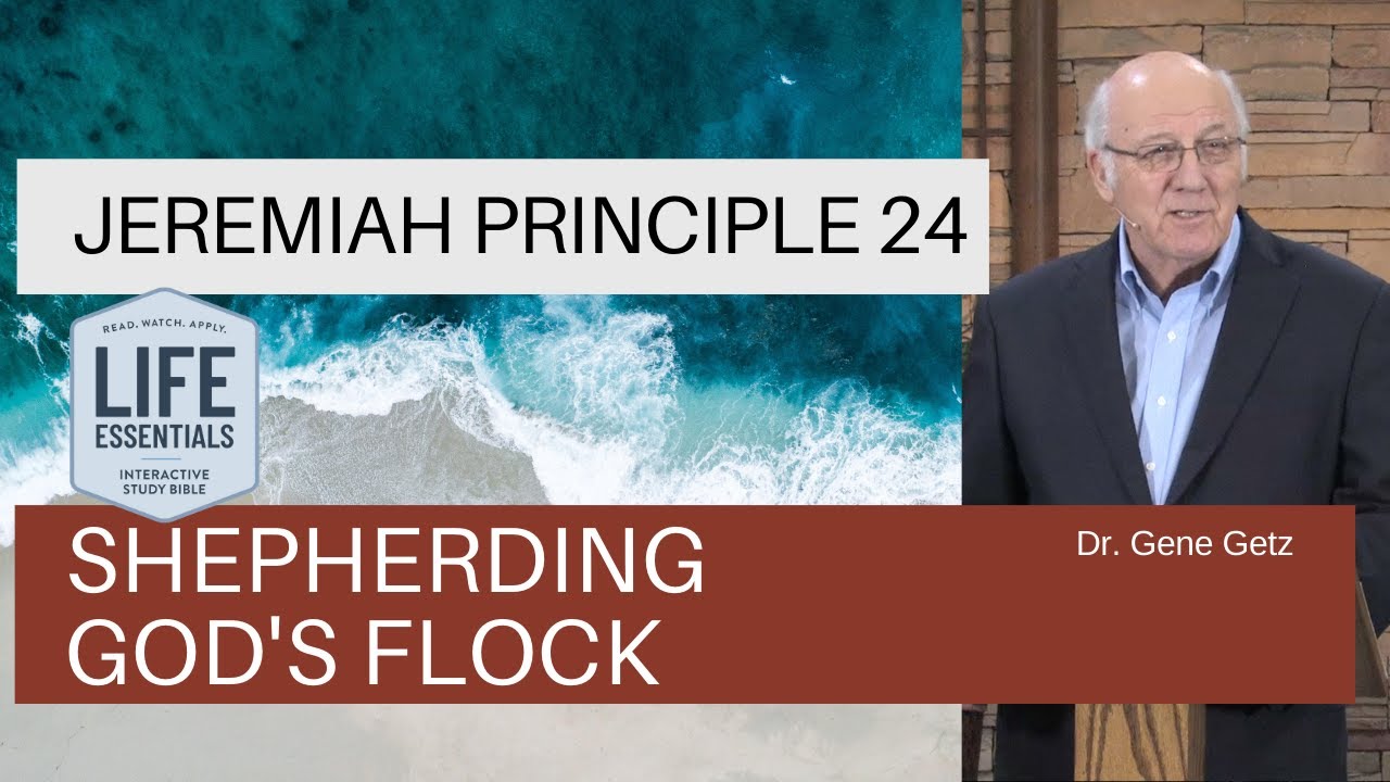 Jeremiah Principle 24: Shepherding God&rsquo;s Flock