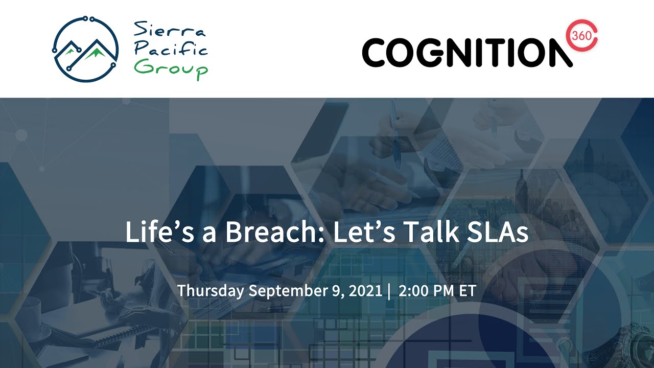 Webinar | Cognition360 and Sierra Pacific Group | Life's a Breach: Let's Talk SLAs