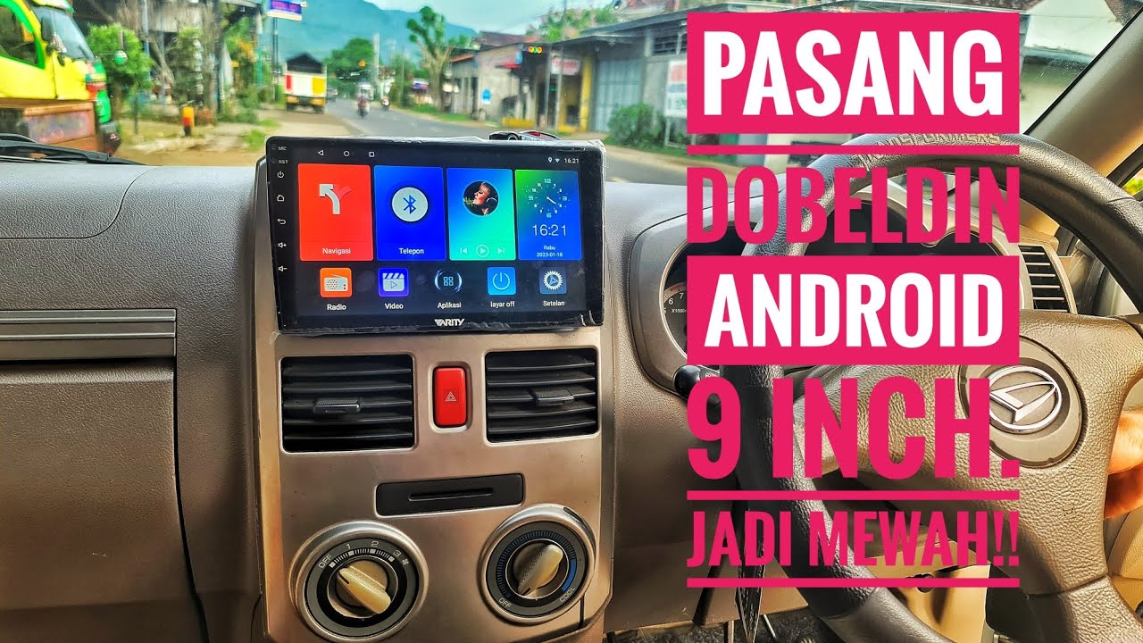 cara instalasi dobeldin android Varity 9 inch di daihatsu terios/Rush. dijamin pasti bisa!!!