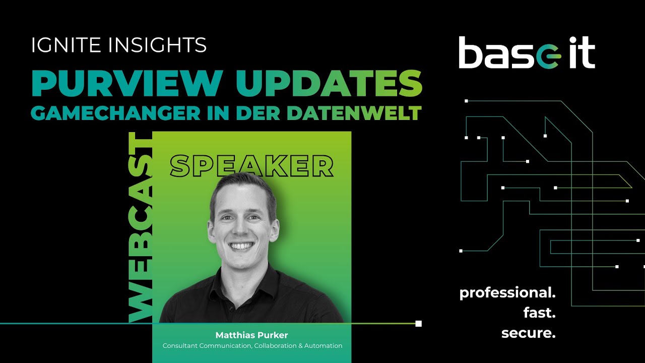 base-IT Webcast: Ignite Insights - Purview Updates als Gamechanger in der Datenwelt