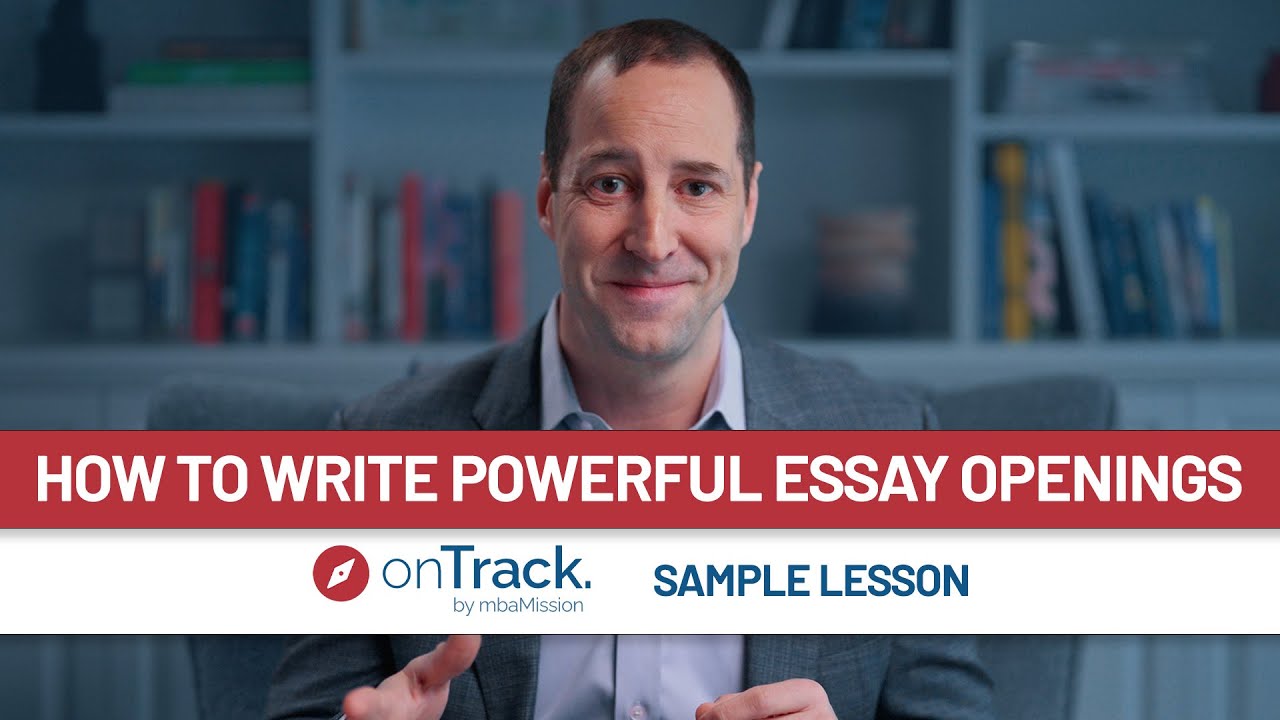 How to Write Powerful MBA Essay Openings | onTrack Sample Lesson