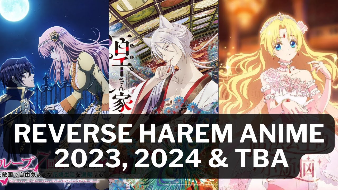 Reverse Harem Anime 2023, 2024 & TBA the complete list