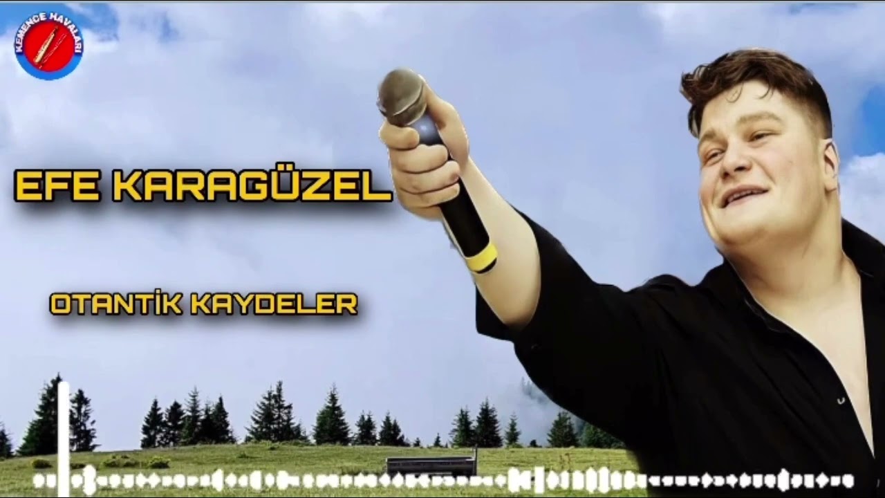 Efe KARAGÜZEL - Otantik Kaydeler
