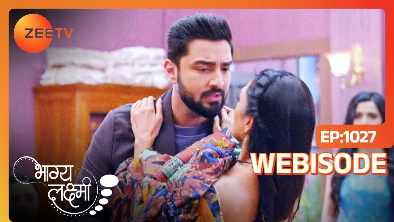 Rishi ने Lakshmi को लिया अपनी बाहों में | Bhagya Lakshmi | Ep - 1027 | Webisode | Zee TV
