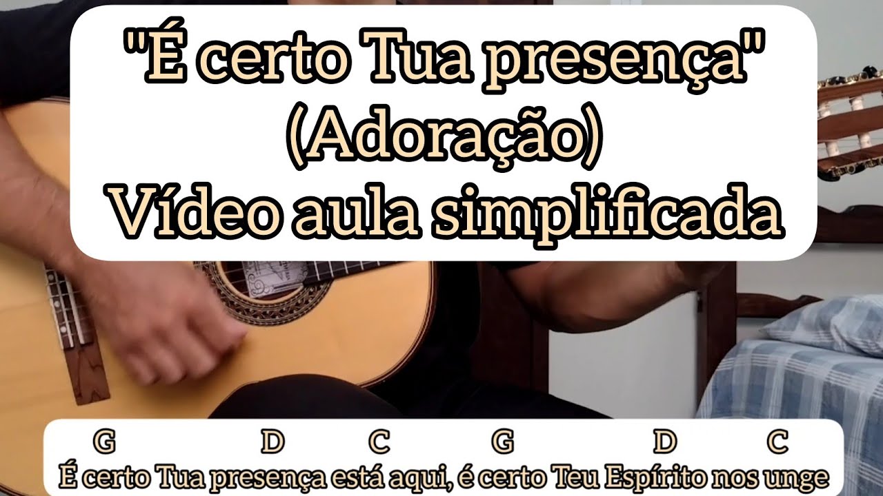 É CERTO TUA PRESENÇA (ADORAÇÃO) - VÍDEO AULA SIMPLIFICADA - VIOLÃO [cifra católica]