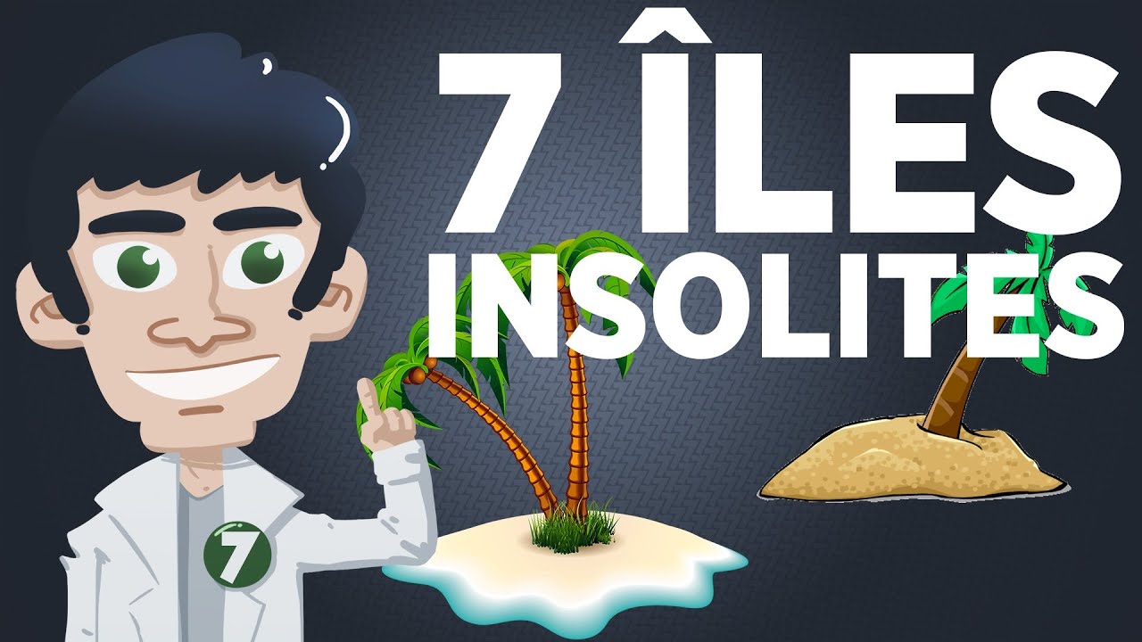 7 Îles Insolites