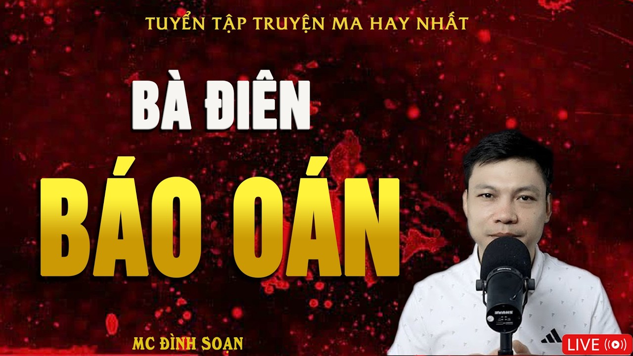 BÀ ĐIÊN BÁO OÁN - Quỷ Nhập Tràng | Truyện Ma Kinh Dị | Truyện Ma MC Đình Soạn Hay Nhất 2026