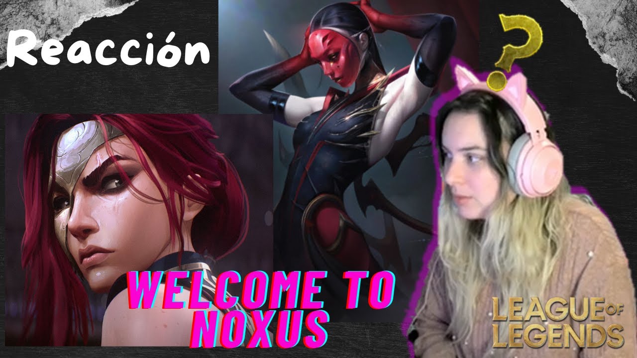 Reacción a nueva Cinemática de LOL - Welcome to Noxus!