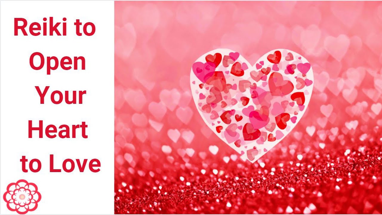 Reiki to Open Your Heart to Love 💮