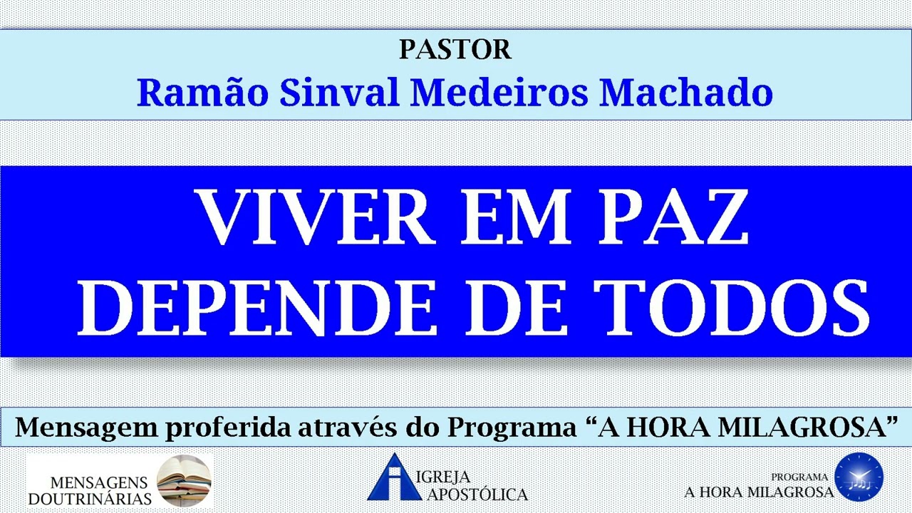 VIVER EM PAZ DEPENDE DE TODOS - Pastor Ramão Sinval Medeiros Machado - Igreja Apostólica