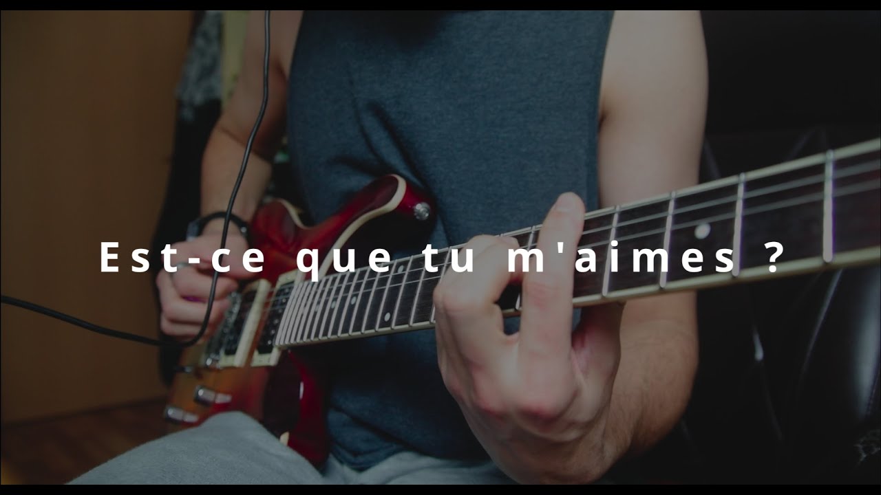 Est ce que tu m'aimes guitar cover