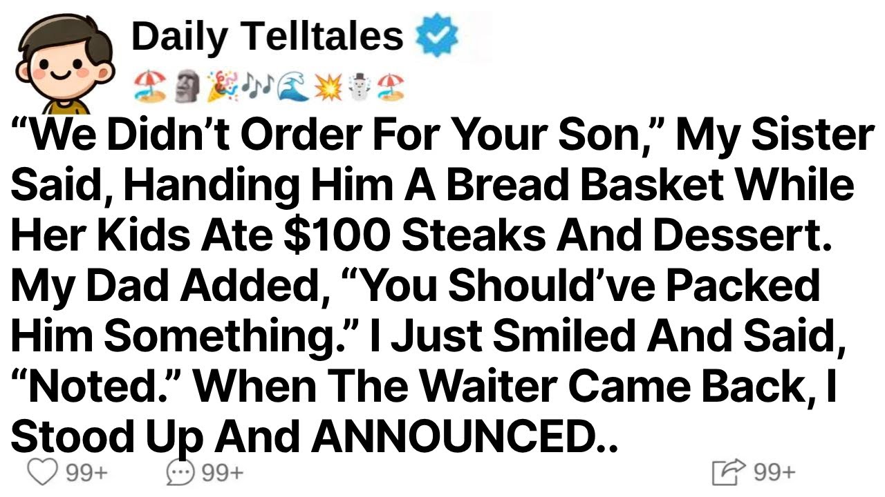 “We Didn’t Order For Your Son,” My Sister Said, Handing Him A Bread Basket While Her Kids Ate $100..