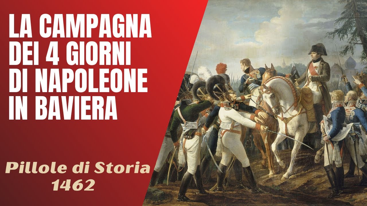 1462- La Campagna dei quattro giorno di Napoleone in Baviera. Genio o caos? [Pillole di Storia]
