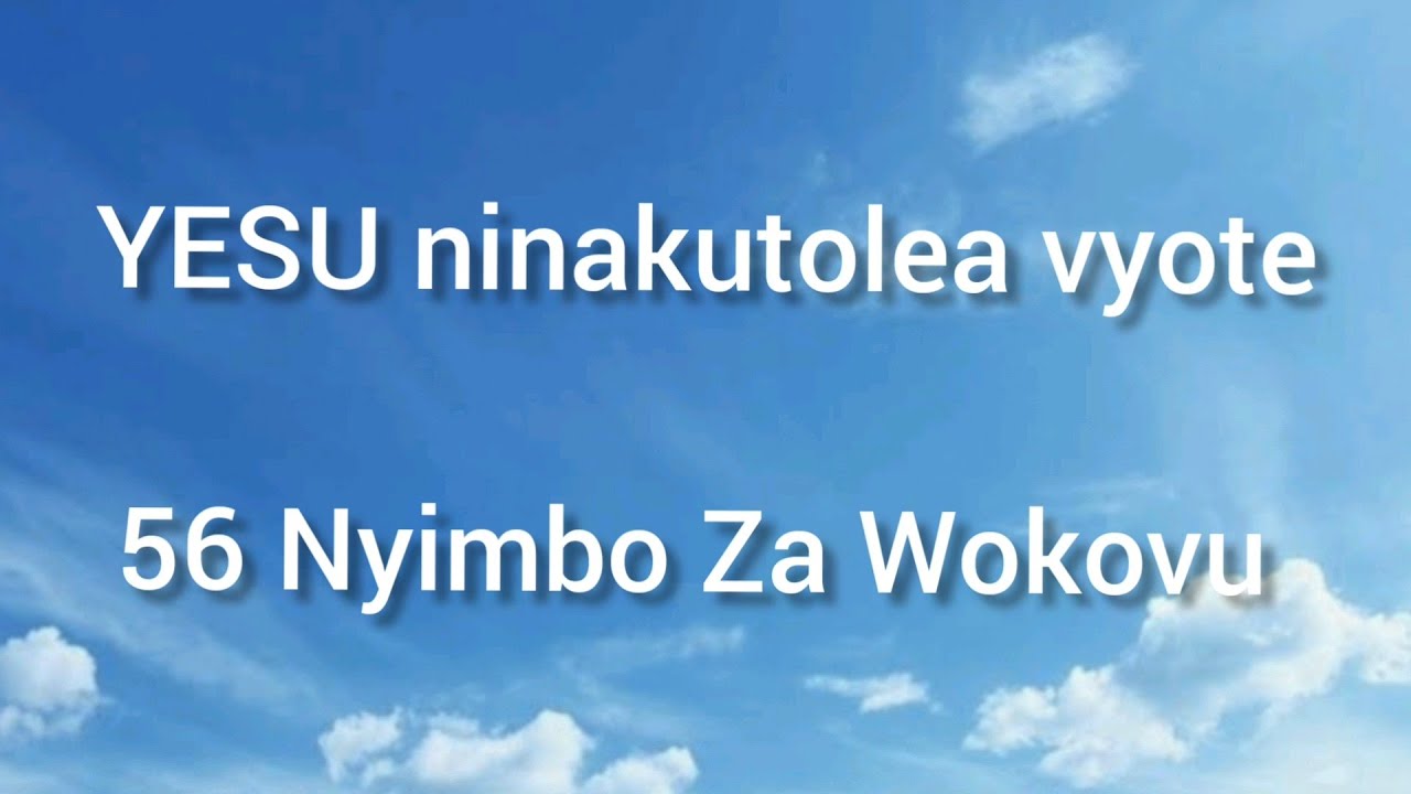 Yesu ninakutolea vyote ( 56 NW )