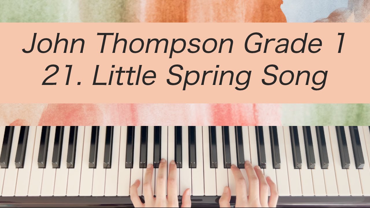 [Piano Tutorial] John Thompson 1st Grade - 21. Little Spring Song