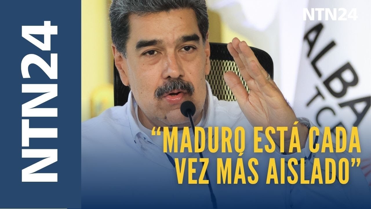 “Maduro está cada vez más aislado