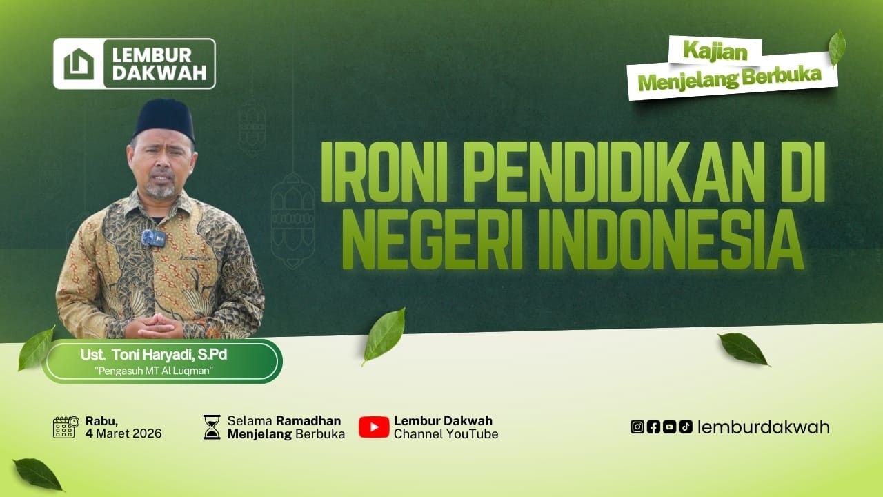 Ironi Pendidikan di Negeri Indonesia || Ramadhan 1447 H || Lembur Dakwah Episode 12