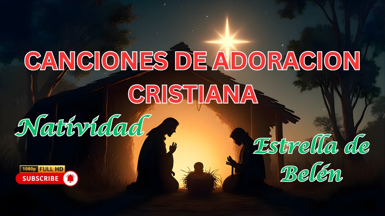 CANCIONES DE ADORACION CRISTIANA. NATIVIDAD. NAVIDAD.  #MúsicaNavideña, #CanciónNavideña 🎄🎶
