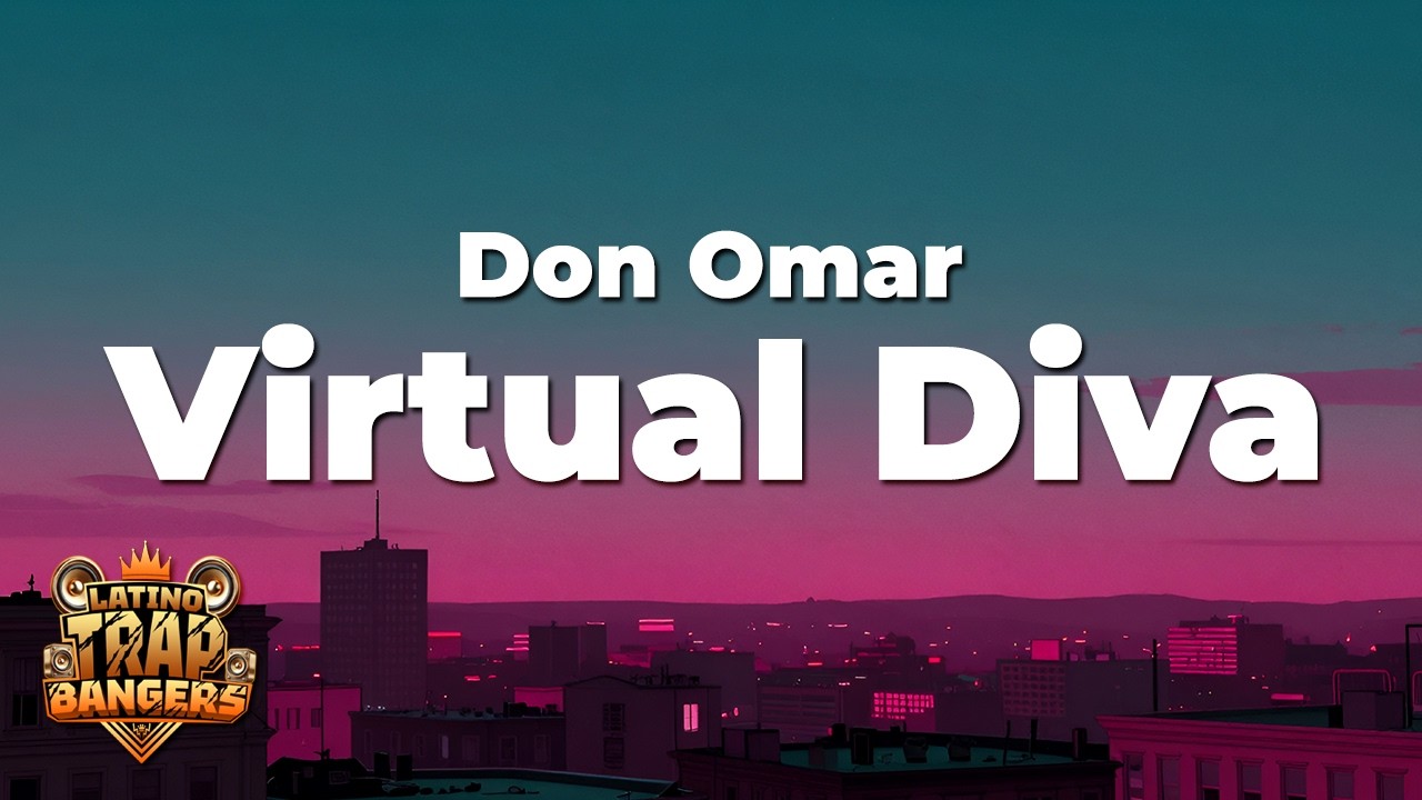 Don Omar - Virtual Diva (Letra / Lyrics)