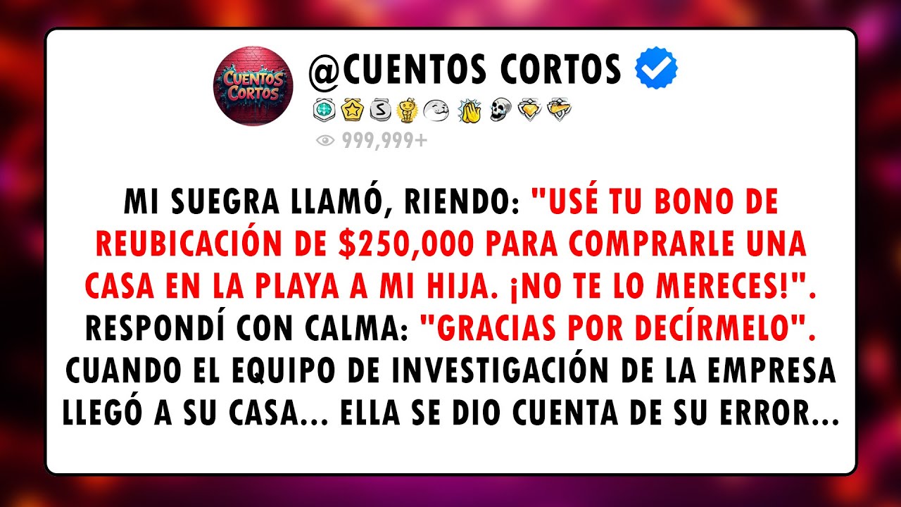 ¡Tu Dinero De Reubicación Desapareció! Mi Suegra Se Rio. La Investigación De La Compañía La Hizo Cal