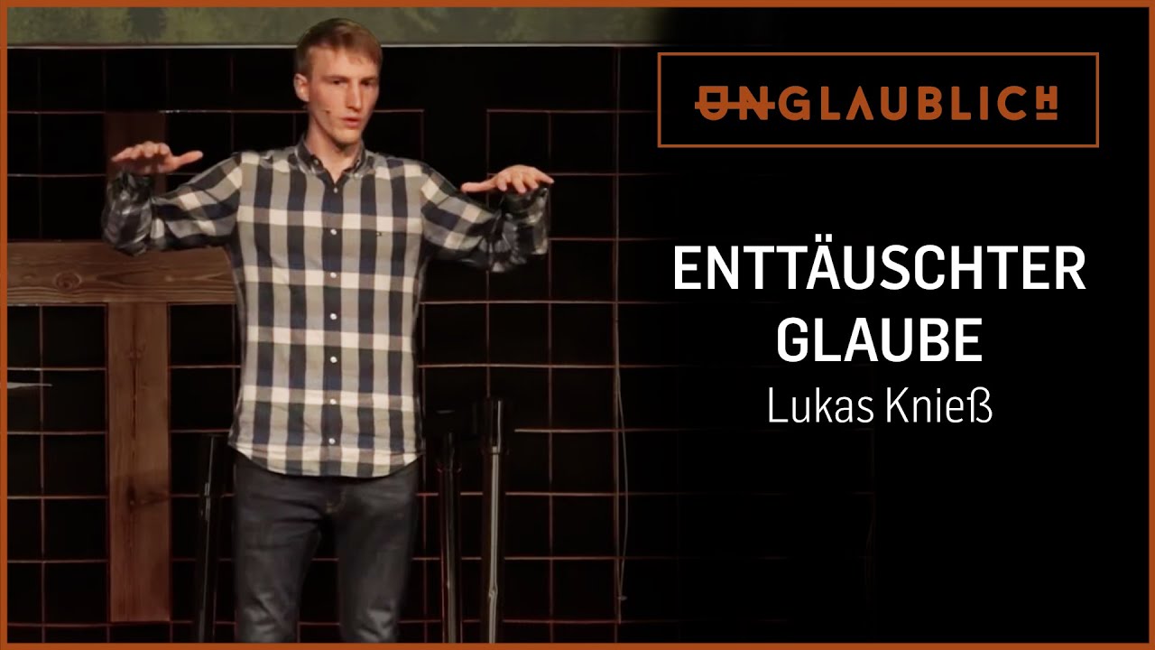 Unglaublich - Enttäuschter Glaube (Lukas Knieß | ICF Singen/VS-Villingen)