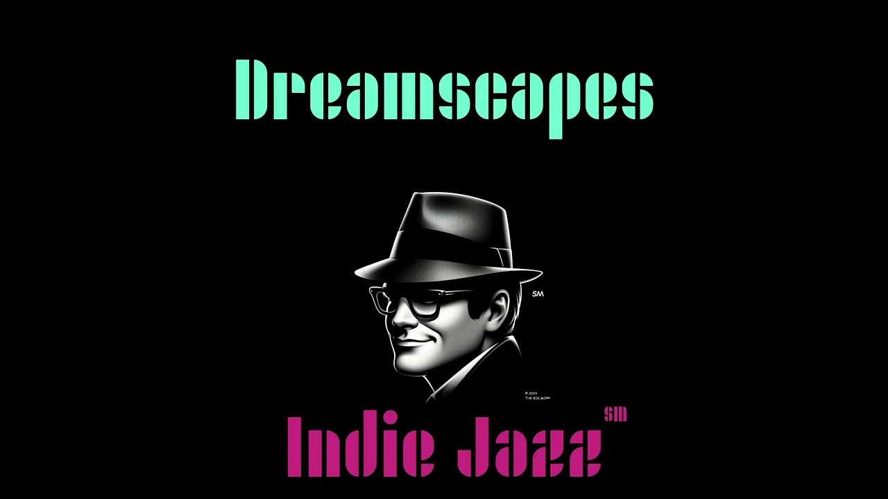 BMJ 1-B4 Dreamscapes - Indie Jazz℠ #jazz #popular #newmusic #lyrics #socan