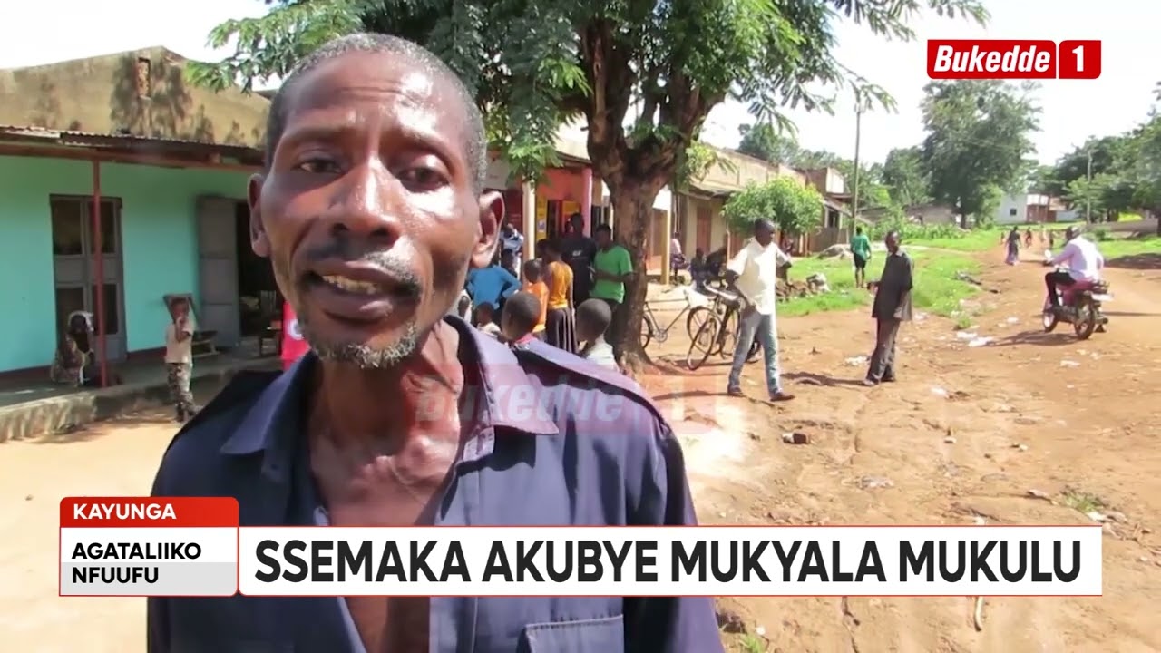 Agataliiko Nfuufu SSEMAKA AWEWENYUDDE MUKYALA MUKULU EMBOOKO  LWA KUTUDA MBAATAZE