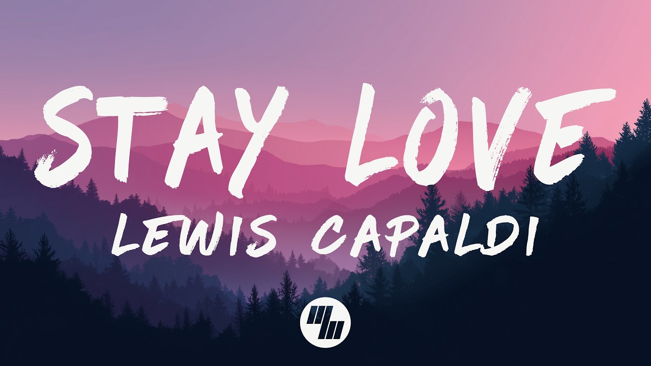 Lewis Capaldi - Stay Love (Lyrics)