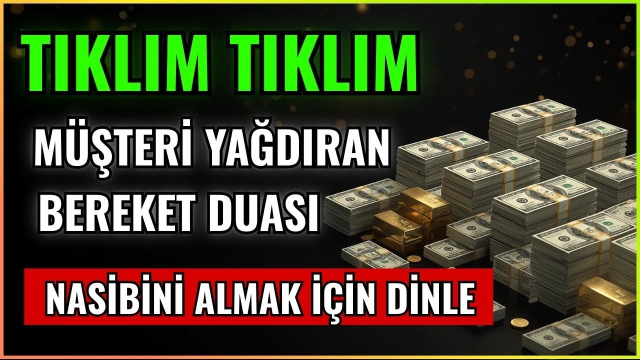 TIKLIM TIKLIM MÜŞTERİ YAĞDIRAN BEREKET DUASI! NASİBİNİ ALMAK İÇİN DİNLE...#bereketduası #seslidua