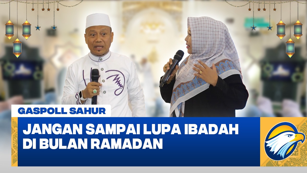 Pentingnya Ibadah di Ramadhan Tanpa Mengabaikan Kewajiban #gaspolsahur