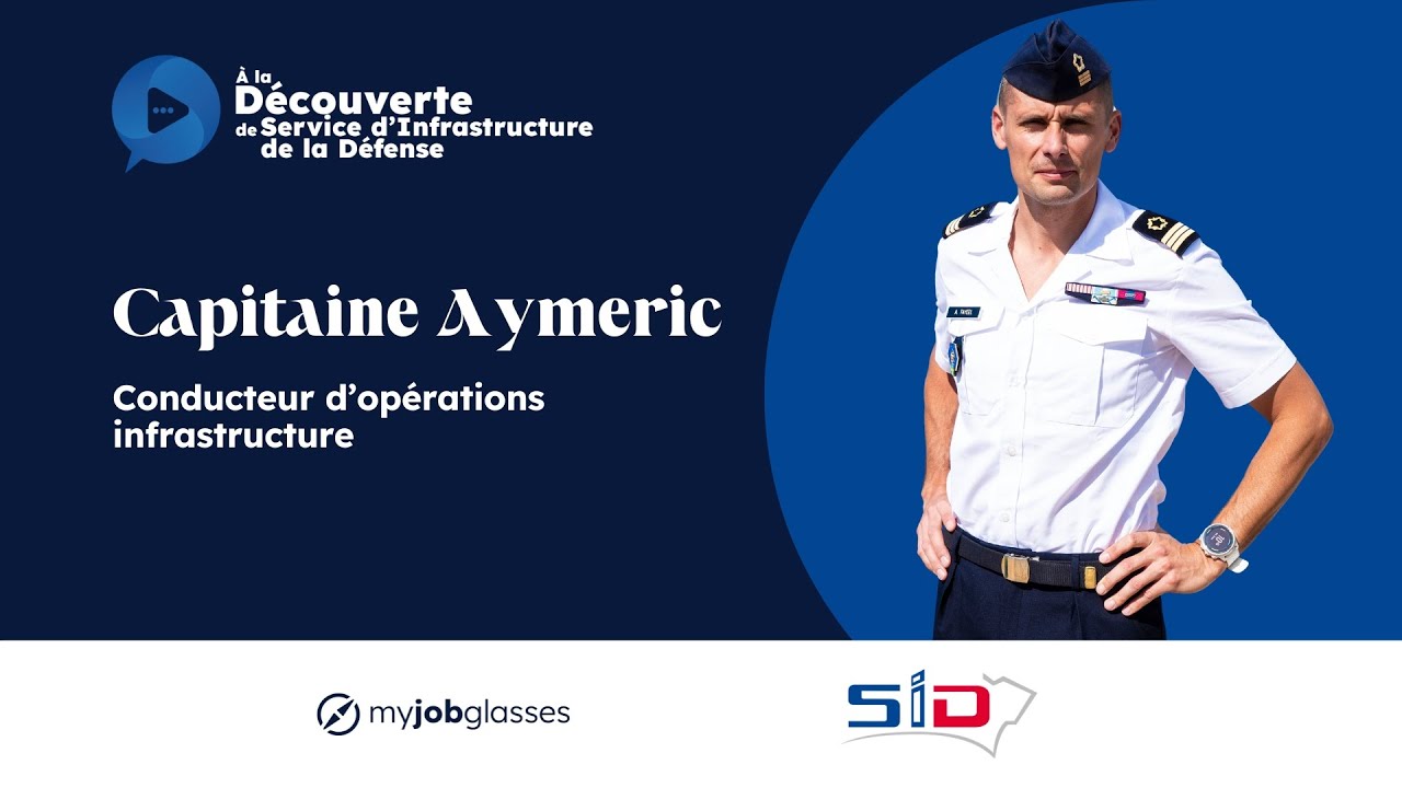 À la découverte de SID - Capitaine Aymeric, Conducteur d'opérations infrastructure