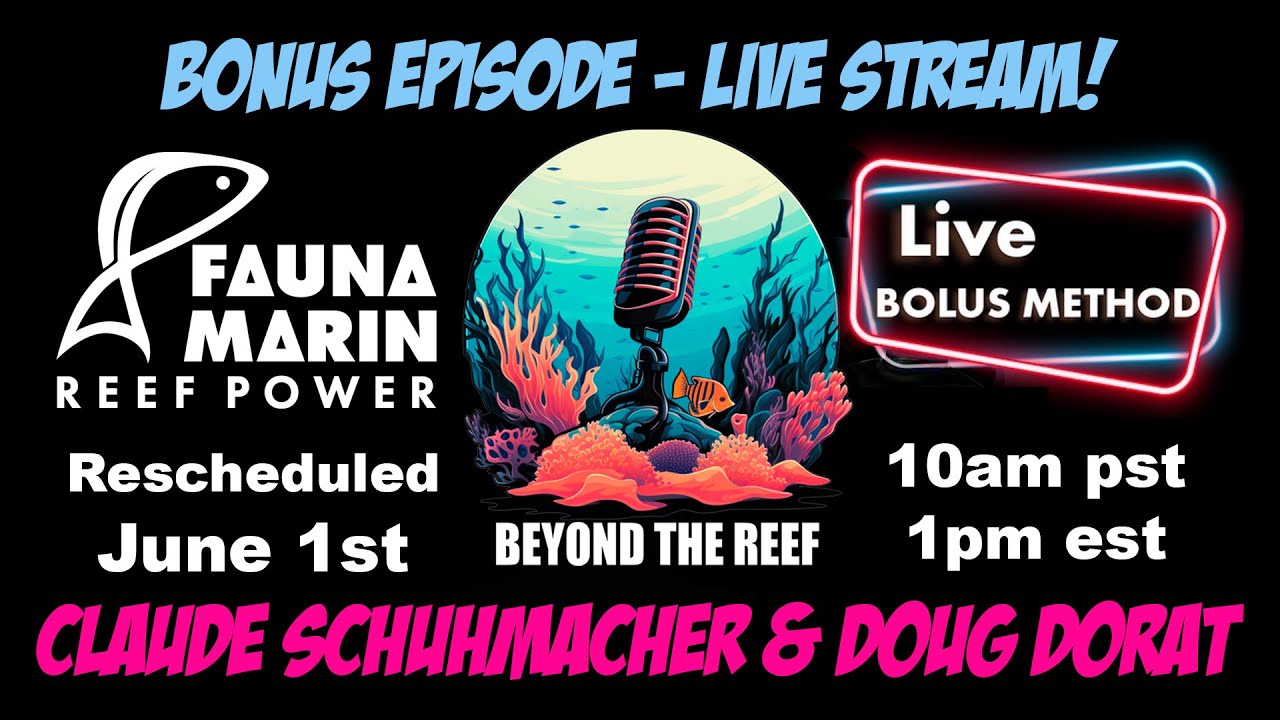 The Fauna Marin 'Bolus' Method In-Depth! With Claude Schuhmacher & Doug Dorrat