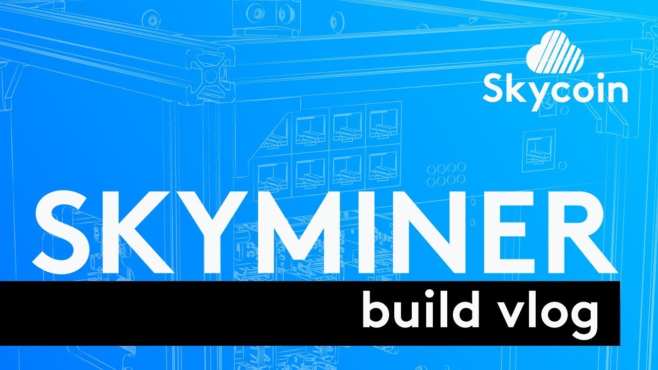 Skycoin Skyminer Build Vlog