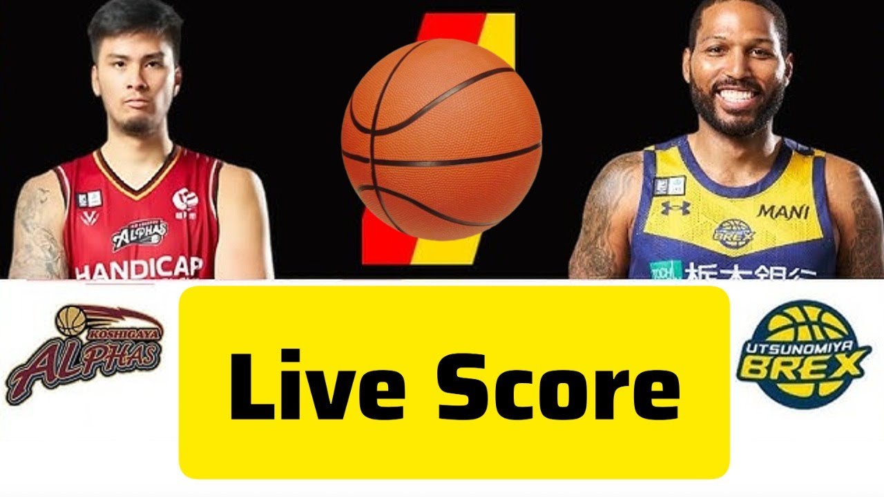 Koshigaya Alphas vs Utsunomiya Brex | Live Score | Play by Play Basketball