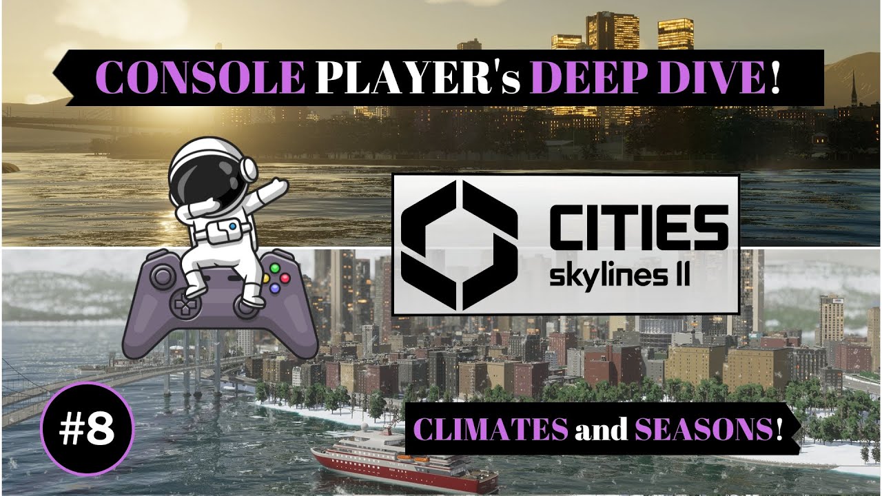 Cities Skylines 2 | Console Player Deep Dive | CLIMATE and SEASONS Dev Diary